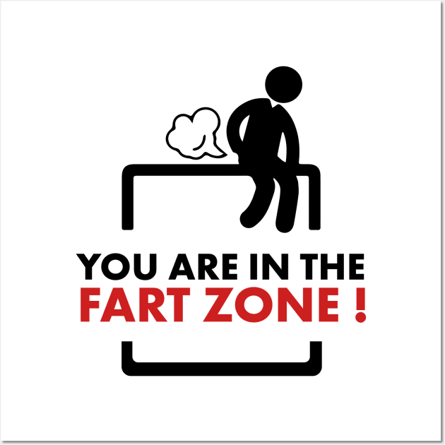 You are in the fart zone ! Wall Art by MK3